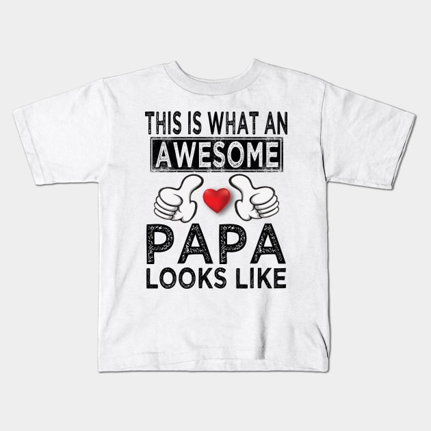 Papa Gift - This is what an awesome papa looks like Kids T-Shirt by buuka1991